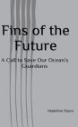 Fins of the Future: A Call to Save Our Ocean's Guardians