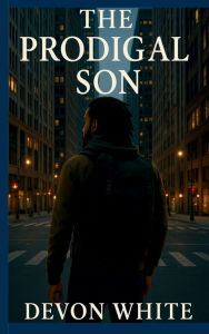 Title: The Prodigal Son, Author: Devon White
