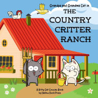 Title: Grandpa and Grandma Cat in The Country Critter Ranch: Ages 4 to 8, Author: Yellow Duck Press