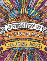 Title: Affirmation Of Encouragement Coloring Book, Author: Johnson