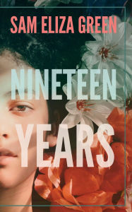 Title: Nineteen Years, Author: Sam Eliza Green