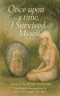 Once Upon A Time I Survived Myself