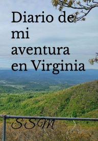 Title: Diario de mi aventura en Virginia, Author: Silvia San Martín