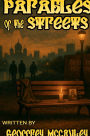 Parables of the Streets: A collection of story rooted in the streets and the spirir