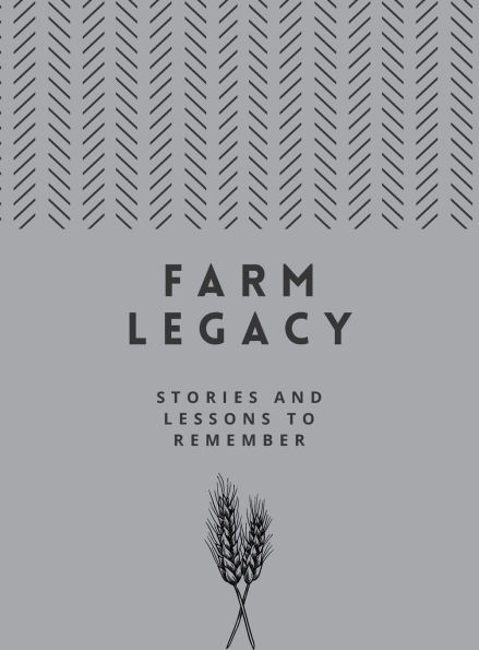 Farm Legacy: Stories and Lessons to Remember