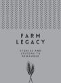 Farm Legacy: Stories and Lessons to Remember