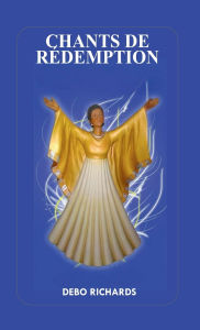 Title: Chants de Rédemption, Author: Debo Richards