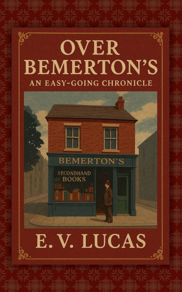 Over Bemerton's: An Easy-Going Chronicle
