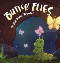 Title: 'BUTTER' FLIES, Author: Sasha Gaye Wynter