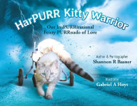 HarPURR Kitty Warrior- Our InsPURRirational Feisty Purrnado of Love