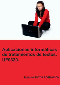 Title: Aplicaciones informï¿½ticas de tratamiento de textos. UF0320., Author: Miguel ïngel Ladrïn De Guevara