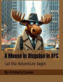 A Moose in Disquise in NYC: Let the Adventure Begin