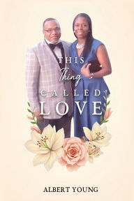 Title: This Thing Called Love, Author: Albert Young