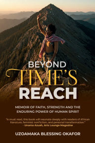 Title: Beyond Time's Reach, Author: Uzoamaka Blessing Okafor