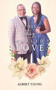 Title: This Thing Called Love, Author: Albert Young