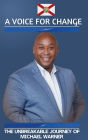 VOICE FOR CHANGE -The Unbreakable Journey of Michael Warner