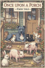ONCE UPON A PORCH -Farm Tails-