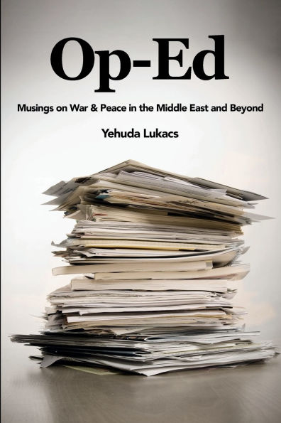 Op-Ed: Musings on War & Peace in the Middle East and Beyond: