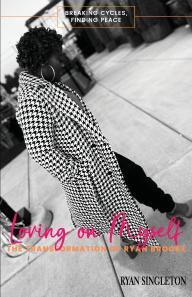 Loving On Myself: The Transformation of Ryan Brooke