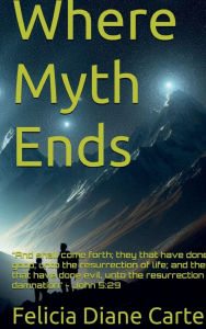 Title: Where Myth Ends, Author: Felicia Diane Carter