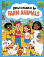 Show Kindness To Farm Animals