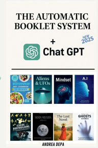 Title: THE AUTOMATIC BOOKLET SYSTEM: Create your automatic income by publishing high quality easy booklets, Author: Andrea De Pasquale