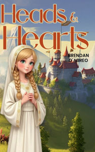 Title: HEADS AND HEARTS, Author: Brendan D'Abreo