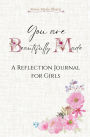 You are Beautifully Made: A Reflection Journal for Girls