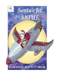 Title: Coloring Activity Book for Santa's Jet Anime, Author: Andrew Garcia