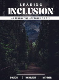 Title: LEADING INCLUSION: AN INNOVATIVE APPROACH TO DEI:, Author: Dr. Josï Bolton Sr.