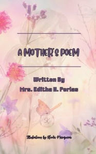 Title: A MOTHER'S POEM, Author: Mrs Editha Perlas