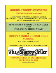 Title: BOUDE STOREY MEMORIES/VOLUME 4A: SEPTEMBER THROUGH JANUARY (THE FIRST SEMESTER) OF THE 1961-1962 SCHOOL YEAR, Author: Michael Gilley