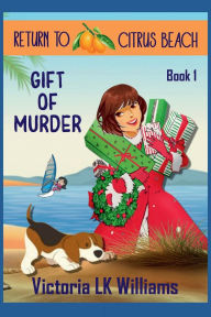 Title: Gift of Murder: A Pampered Pup Cozy Mystery, Author: Victoria Lk Williams