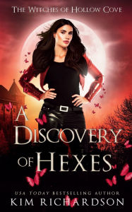 Title: A Discovery of Hexes, Author: Kim Richardson