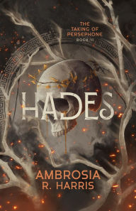Title: The Taking of Persephone Series: Hades, Author: Ambrosia R. Harris