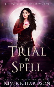 Title: Trial by Spell, Author: Kim Richardson