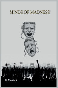 Title: Minds of Madness, Author: Dr. Munder A