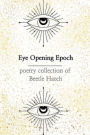 Eye Opening Epoch: Poetry Collection of Beetle Hatch: