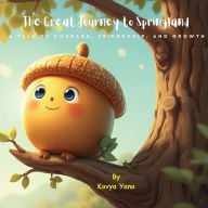 Title: The Great Journey to Springland: A heartwarming tale of friendship, courage, and growth - with coloring pages and fun facts for kids age 8 to 10, Author: Kavya Yana