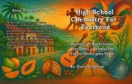 Title: High School Chemistry for Everyone . Quï¿½mica de Bachillerato para Todos . Quï¿½mica do Ensino Mï¿½dio para Todos: The Latin American Edition, Author: David Ferguson