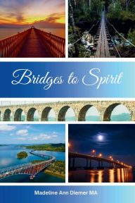Title: Bridges to Spirit, Author: Madeline Ann Diemer