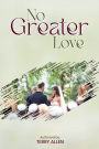 NO GREATER LOVE
