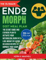 The ULtimate Endomorph Diet Plan: The Secret Meal Plan with Exercises to Activate Your Metabolism, Burn Fat & Lose Weight by Eating Delicious Recipes to I