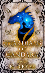 Title: Guardians of Gandara, Author: Brittany Reyes