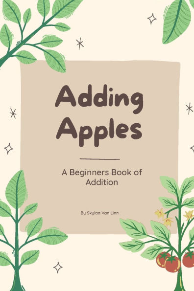Adding Apples: A Beginners Book of Addition: