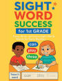 Sight Word Success for 1st Grade: Trace, Write, and Learn Sight Words for Early Readers Ages 57