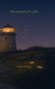 Title: The Weight of Light, Author: Nolan Young