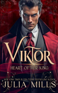 Title: Viktor: Heart of Her King:, Author: Julia Mills