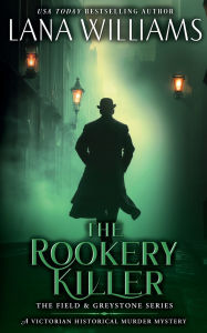 Title: The Rookery Killer: A Victorian Historical Murder Mystery, Author: Lana Williams