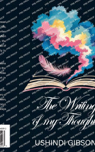 Title: The Writings of My Thoughts, Author: Ushindi Gibson